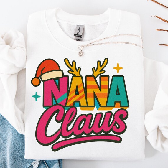 Nana Claus Shirt, Festive sweatshirt for Grandma Christmas Gift