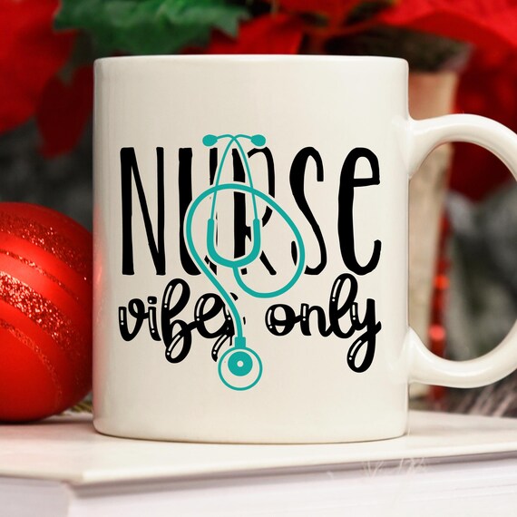 Nurse Vibes  Gift  Nurse Vibes Mug, Nurse Mug Gift Nurse Vibes Mug, Nurse  Mug Gift,  Happy Vibes  Nurse, Pediatric Nurse Mug , Vibes Nurse