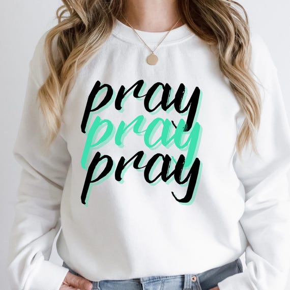 Distressed Pray Sweatshirt: Christian Crewneck Jumper