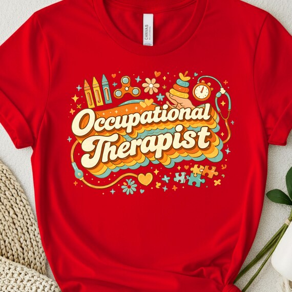 Occupational Therapist Shirt, Therapy Tee for Healthcare Workers, Gift for Therapists