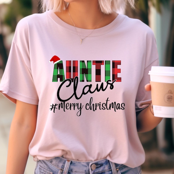 Auntie Claus Shirt, Christmas Aunt Gifts, Christmas Aunt Shirt, Christmas Sweatshirt, Gifts For Aunt, Merry Christmas, Family Christmas,