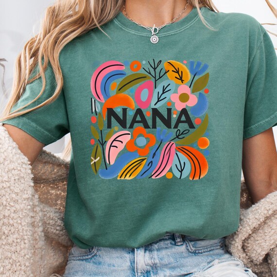Nana Floral Matisse Style T-shirt, Birthday Gift for Nana Tee,  Nana Spring Fashion comfort color shirt