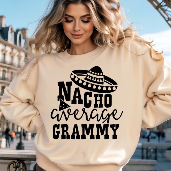 Grammy Shirt Nacho Average Shirt,  Funny Nacho Shirt Gift For Grammy ,  Tacos Lover Gift  Food Lover Gift,  Grammy  Shirt Gift For Her