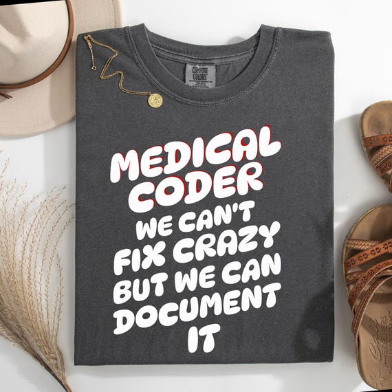 Funny Medical Coder Comfort Color T-Shirt, Medical Coder Gift, Unisex Shirt, Garment-Dyed Tee, Medical Apparel, Healthcare Worker Clothing