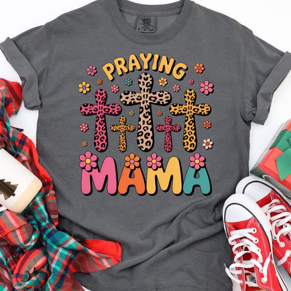 Praying Mama Shirt, Spiritual Tee for Faithful Moms Christian Gift