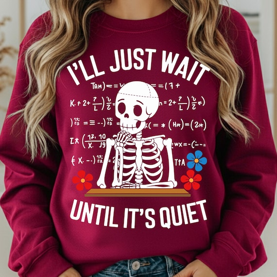 Funny Skeleton Shirt for Teachers, Quiet Classroom  Math Lover  Gift