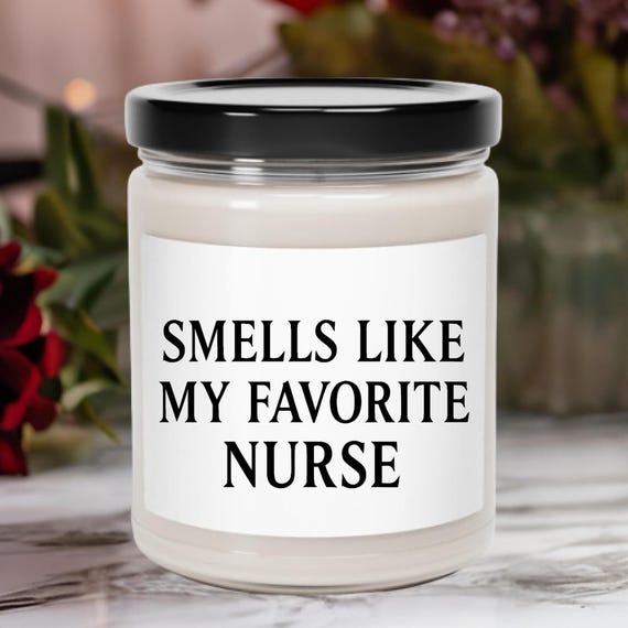 Smells Like My Favorite Nurse Soy Candle, Nurse Gift 9oz