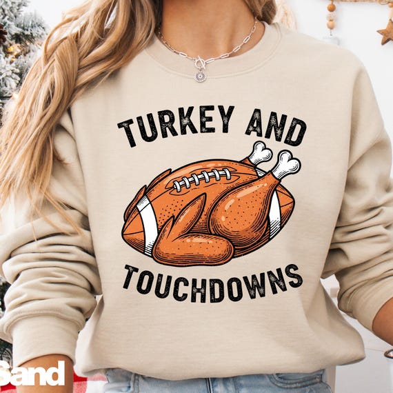 Thanksgiving Football Turkey Touchdowns Sweatshirt - Gift for Sports Fans
