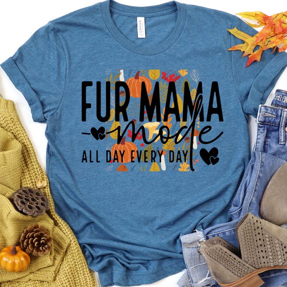 Fall Fur Mama Shirt for Pet Lovers, Animal Mom Tee, Gift for Dog Moms, Fur Parent T-Shirt, Cute Pet Lover Tee, Fur Mama Mode Shirt