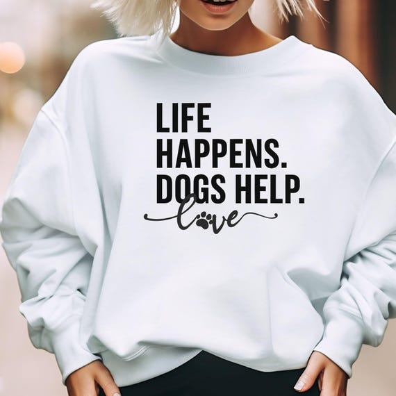 Dog Lover Shirt, Life Happens Tee for Pet Owners, Dogs Help T-Shirt, Gift for Dog Parents, Love Paw Print Tee, Funny Dog Shirt, Shirt Gift