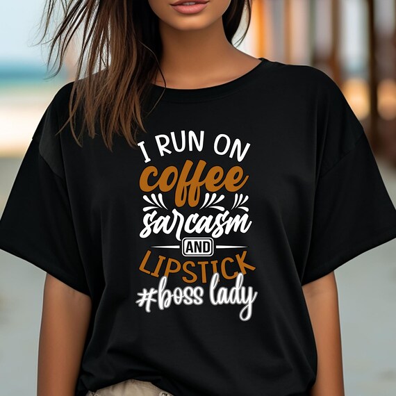 Funny Mom Shirt , Sarcasm Shirt, Boss Lady , Boss Lady Shirt, Sarcastic Shirt, Sarcastic Boss Lady , Funny Quotes , Funny Sayings