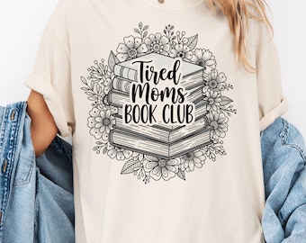 Tired Moms Book Club T-Shirt, Reading Mom Tee