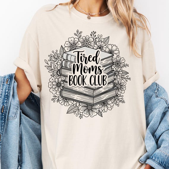 Tired Moms Book Club Shirt for Book Lovers, Reading Mom Tee, Gift for Tired Moms
