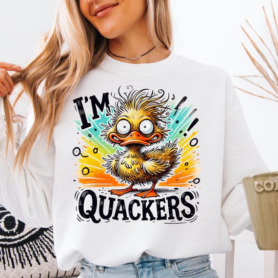 I'm Quackers Duck Sweatshirt  Funny Cartoon Duck with Wild Eyes, Hilarious Gift for Duck Fans , Funny dad gift