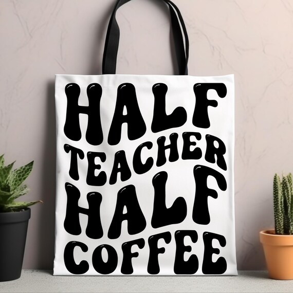 Coffee Lover Teacher Tote Bag: Teacher Appreciation Gift