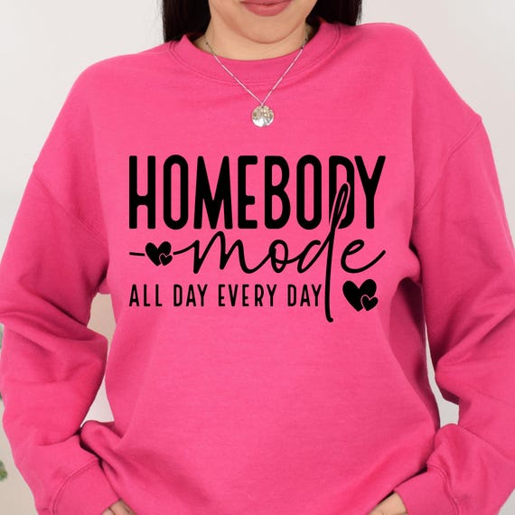 Homebody Mode Sweatshirt, Cozy Homebody Gift sweater, Lazy Day Pullover, Stay Home Clothing, Relaxation Attire