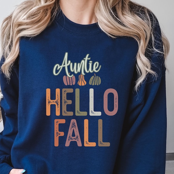 Hello Fall Auntie shirt Thanksgiving Sweatshirt,Thanksgiving Shirt Pumpkin Sweatshirt, Thanksgiving Gifts Thanksgiving Sweater, Thanksgiving