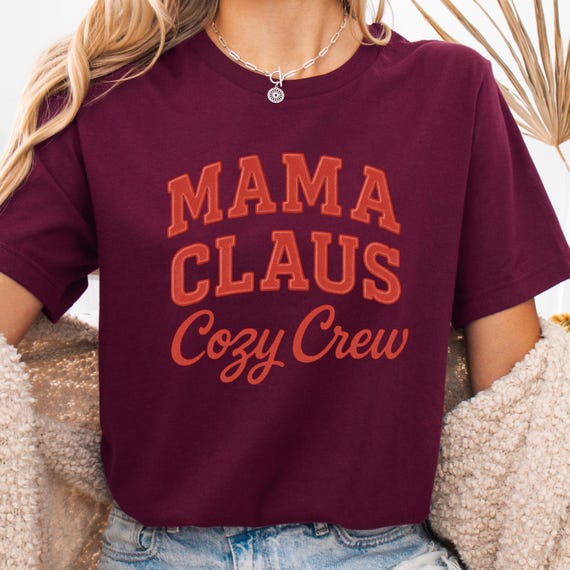 Mama Claus Shirt, Cozy Christmas Crew Tee