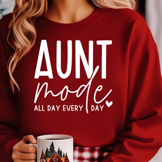 Aunt Mode Sweatshirt: Funny Aunt Gift, Christmas Birthday Jumper