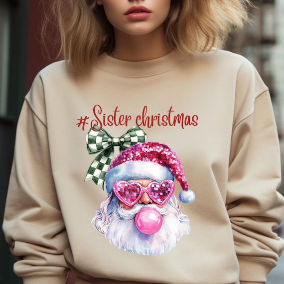 Sister Girly Santa Sweatshirt, Christmas Gift for Sister, Family Holiday Sweater, Matching Sibling sweatshirt, Xmas sweater