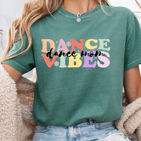Dance Mom Vibe T-shirt Gift for Dance Mom Tee, Retro Dance Mom Shirt Comfort Color Shirt, Gift for Group of Dance Moms