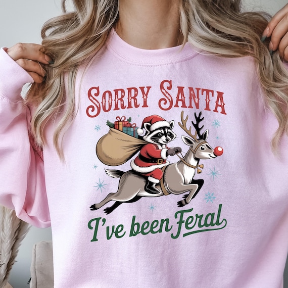 Raccoon Sorry Santa Shirt : Gift for Feral Friends