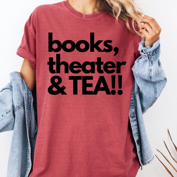 Books Theater Tea T-Shirt: Literary Gift for Bookworms