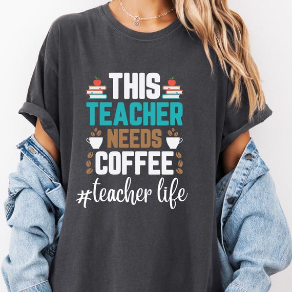 Coffee Lover Teacher Gift For Teacher, Teacher T shirt Coffee Lover Gift, Coffee Teacher shirt Coffee Lovers Shirt, Teacher Appreciation