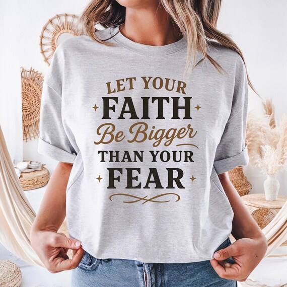 Faith Inspiration T-Shirt: Motivational Christian Tee, Positive Message