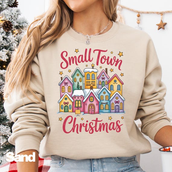 Small Town Christmas Shirt: Sweatshirt for Holiday Lovers