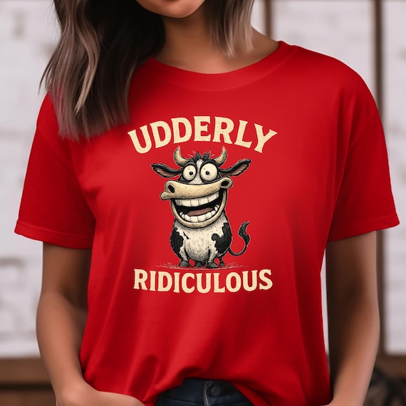 Funny Cow Shirt for Animal Lovers, Udderly Ridiculous Tee, Gift for Farmers, Hilarious Cow T-Shirt, Farm Animal Humor Shirt, T-Shirt Design