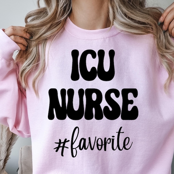 ICU Nurse Sweatshirt, Healthcare Worker Gift, Hospital Staff Present, Medical Assistant shirt,Nurse Appreciation Top for your favorite nurse