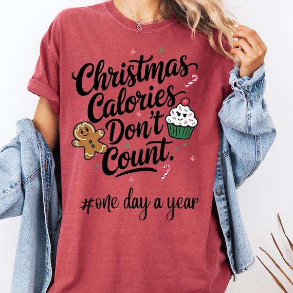 Funny Christmas Calories Don't Count  T-Shirt, Mom Comfort Color Tee Gift, Holiday Shirt, Festive Apparel, Xmas  Humorous Tee