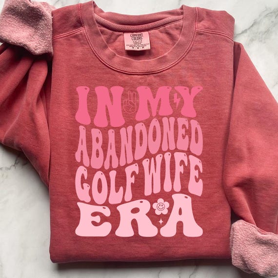Abandoned Golf Wives  Golf Widow, Golf Wife Sweatshirt Golf Gifts For Women, Gift For Golf Wife Abandoned Wives Club, Golf Social Club