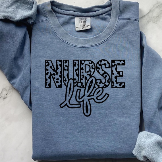 Nurse Life Comfort Sweatshirt, Nurse Birthday Appreciation Gift,  Sweatshirt for Nurses, Garment-Dyed Jumper, RN Comfort Color Top