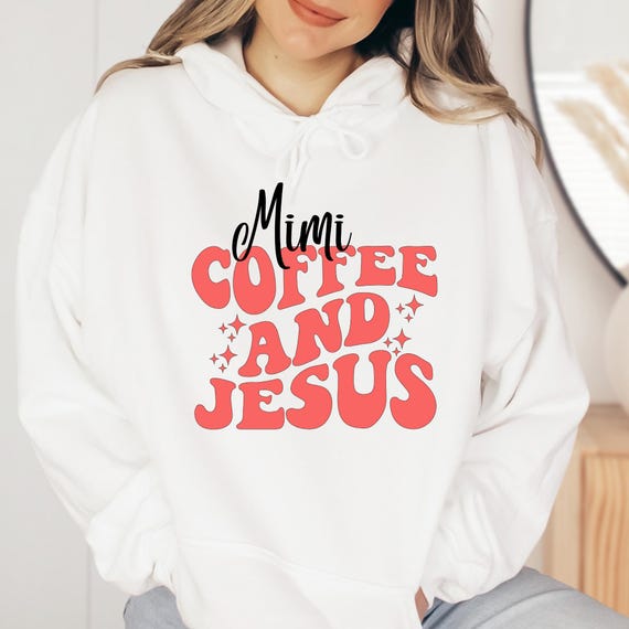 Jesus And Coffee Christian Hoodie,Christian Mimi shirt Christian Apparel, Faith Mimi shirt Jesus Hoodie,  Religious Hoodie Jesus Mimi shirt
