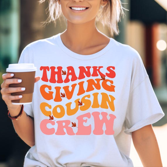 Thanksgiving Cousin T-Shirt , Funny Holiday Tee for Family Gatherings, Cute Fall Apparel, Perfect Gift for Cousins This Thanksgiving