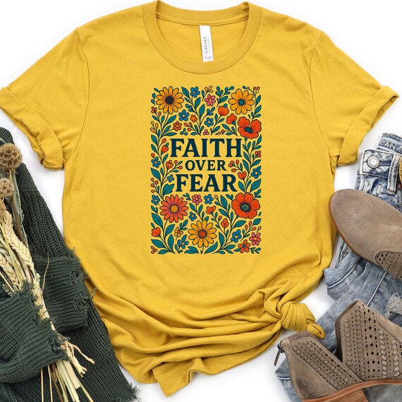 Faith Over Fear T-Shirt: Inspirational Christian Tee