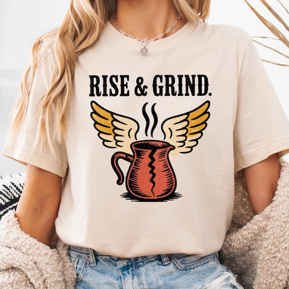 Coffee Lover Shirt , Rise and Grind Gift for Coffee Enthusiasts, Caffeine Addict T-Shirt