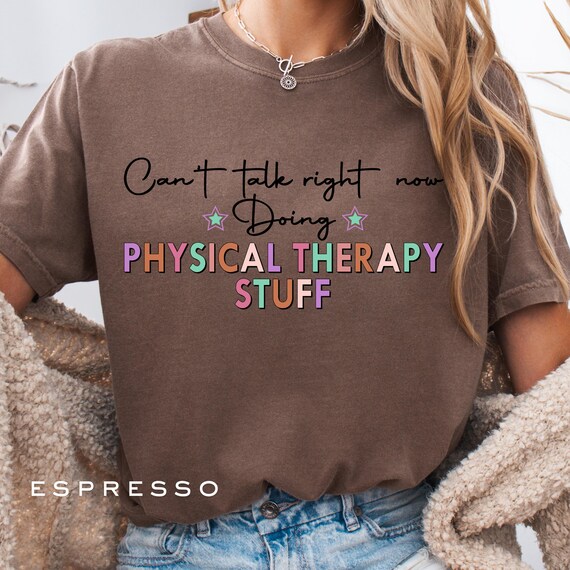 Physical Therapy Shirt for Therapists, PT Tee, Gift for Physical Therapists, Therapy T-Shirt