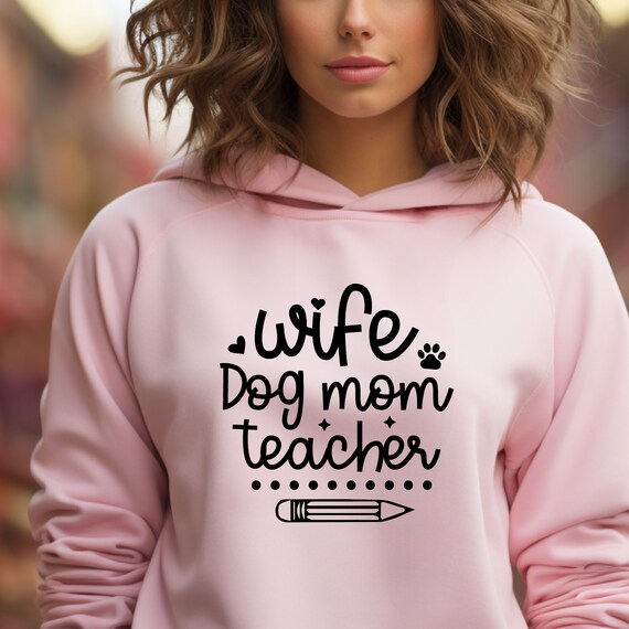 Dog Mom Hoodie Dog Mom Shirt, Dog Mama Hoodie Dog Lover Hoodie, Hoodie for dog mom Dog Mama Shirt, Dog Lover Shirt Teacher Mom shirt for her