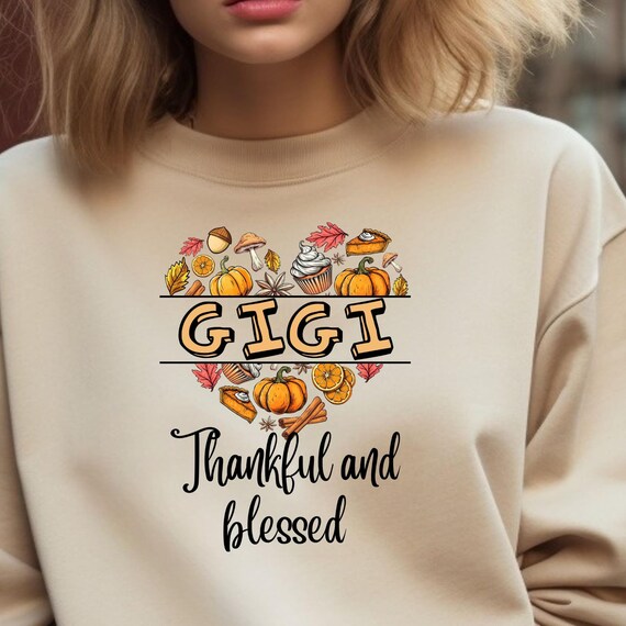 Fall Gigi shirt Thanksgiving Sweatshirt,Thanksgiving Shirt Pumpkin Sweatshirt, Thanksgiving Gifts Thanksgiving Sweater, Thanksgiving Dinner