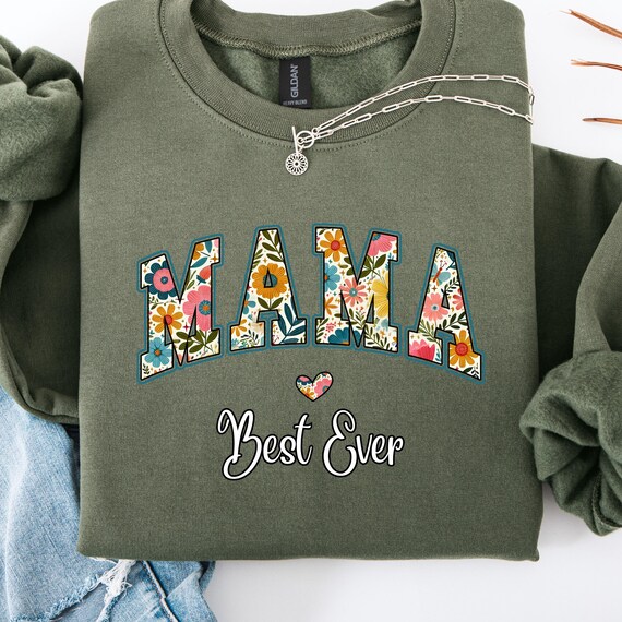Floral University Style Best Ever Mama Sweatshirt ,Gift for Mom birthday or Mothers Day Classic College Look with a Soft, Sweet Twist
