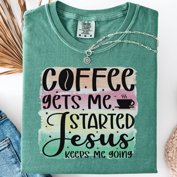 Coffee and Jesus T-Shirt: Inspirational Christian Tee