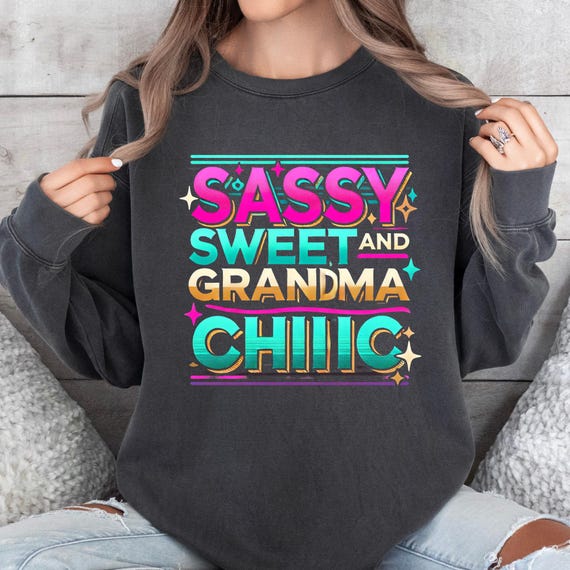Grandma Chic Sweatshirt Sassy 90's Style, Cool Grandma Gift Retro Granny Crewneck , Comfort Color Unique Grandmother shirt Present