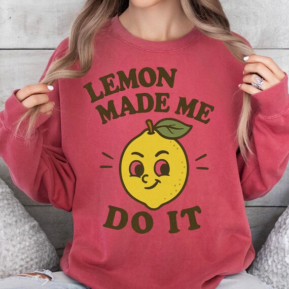 Fruit Sweatshirt Comfort Color Pullover, Quirky Lemon Quote Apparel for Fruit Enthusiasts, Ideal Gift for Fun Fruit Lovers Sweatshirt