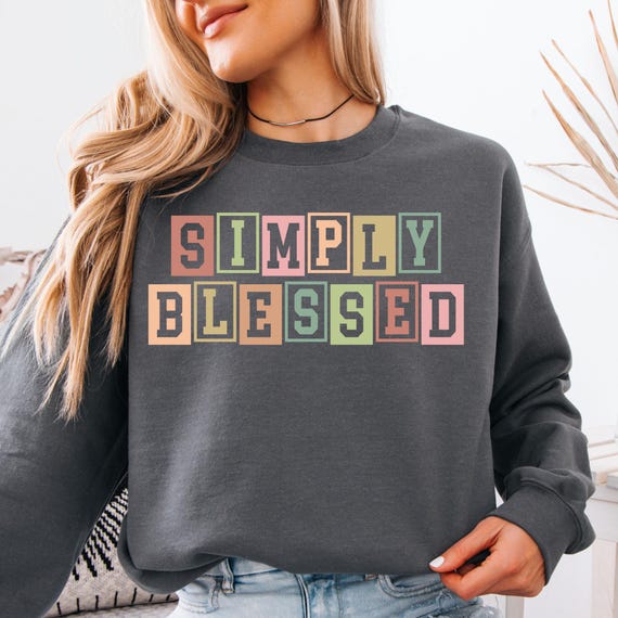Simply Blessed Blocked Letter Religious Sweatshirt, Gift for Christian Mom Sweater  Crewneck Jumper, Christian Apparel Religious shirt