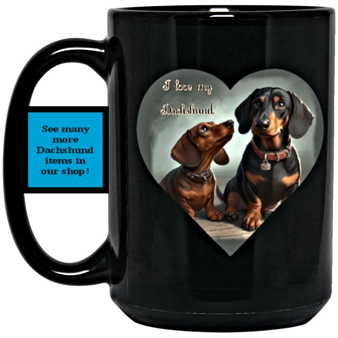 Coffee/tea Mug With Dachshunds in Heart & i Love My Dachshund, Unique ...
