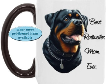 A Sweet Rottweiler and "Best. Rottweiler. Mom. Ever." on a Two-Tone Coffee/Tea Mug, Great Rottweiler Mom Gift Mug, Rottie Mom Coffee/Tea Mug