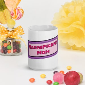 Magnificent Mom Mug